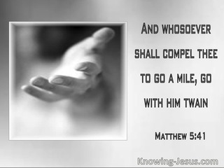 Matthew 5:41 Whosoever Shall Compel Thee To Go A Mile, Go With Him Twain (utmost)09:25